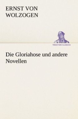 Gloriahose Und Andere Novellen