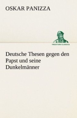 Deutsche Thesen Gegen Den Papst Und Seine Dunkelmanner