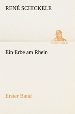 Erbe Am Rhein - Erster Band