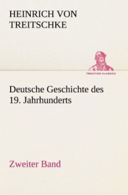 Deutsche Geschichte Des 19. Jahrhunderts - Zweiter Band