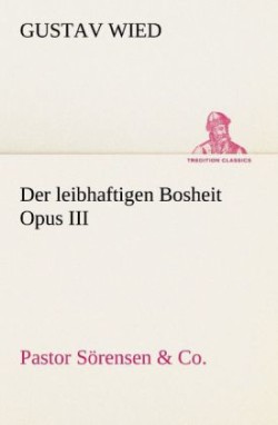 leibhaftigen Bosheit Opus III