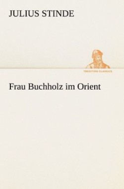 Frau Buchholz im Orient