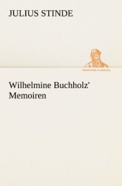 Wilhelmine Buchholz' Memoiren