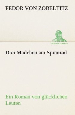 Drei Mädchen am Spinnrad