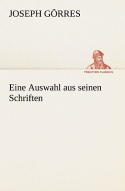 Eine Auswahl Aus Seinen Schriften