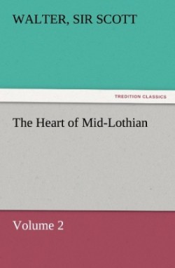 Heart of Mid-Lothian, Volume 2