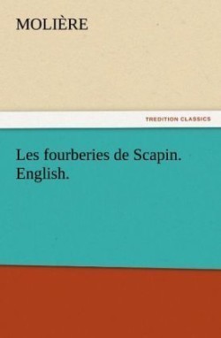 Les Fourberies de Scapin. English.