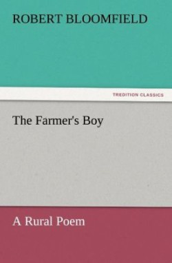 Farmer's Boy a Rural Poem