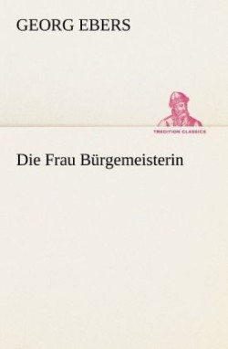 Die Frau Burgemeisterin