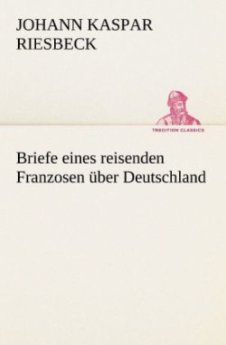 Briefe Eines Reisenden Franzosen Uber Deutschland