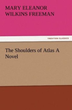Shoulders of Atlas a Novel