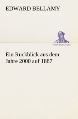 Rückblick aus dem Jahre 2000 auf 1887