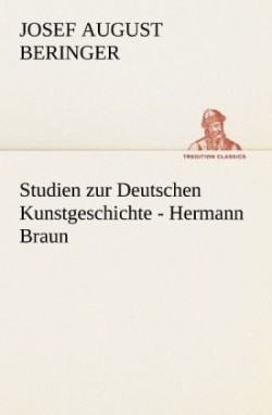 Studien Zur Deutschen Kunstgeschichte - Hermann Braun