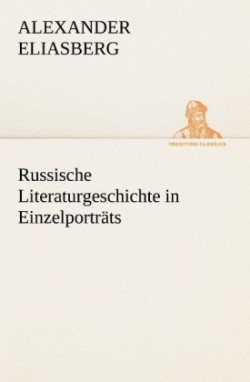 Russische Literaturgeschichte in Einzelportrats