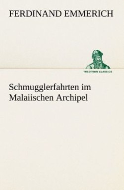 Schmugglerfahrten Im Malaiischen Archipel