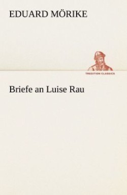 Briefe an Luise Rau