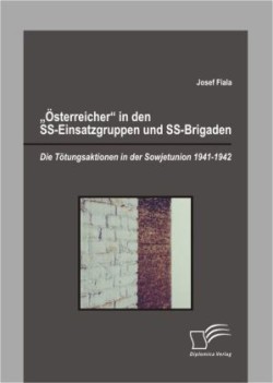 Österreicher in den SS-Einsatzgruppen und SS-Brigaden