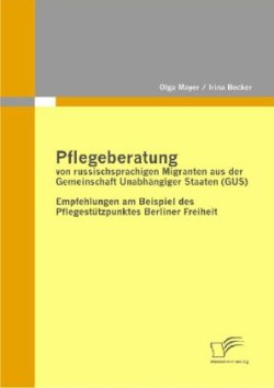 Pflegeberatung von russischsprachigen Migranten aus der Gemeinschaft Unabhängiger Staaten (GUS)