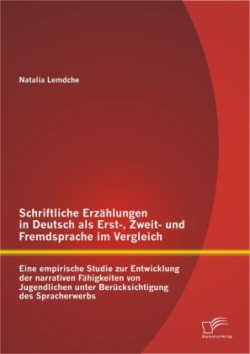 Schriftliche Erzählungen in Deutsch als Erst-, Zweit- und Fremdsprache im Vergleich