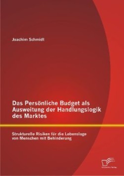 Persönliche Budget als Ausweitung der Handlungslogik des Marktes