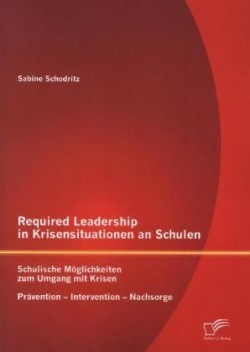 Required Leadership in Krisensituationen an Schulen