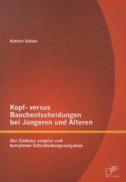 Kopf- versus Bauchentscheidungen bei Jüngeren und Älteren