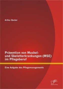Prävention von Muskel- und Skeletterkrankungen (MSE) im Pflegeberuf