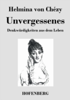 Unvergessenes. Denkwürdigkeiten aus dem Leben