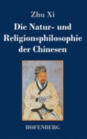Natur- und Religionsphilosophie der Chinesen