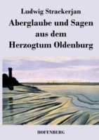 Aberglaube und Sagen aus dem Herzogtum Oldenburg