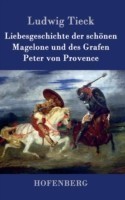 Liebesgeschichte der schönen Magelone und des Grafen Peter von Provence