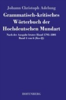 Grammatisch-kritisches Wörterbuch der Hochdeutschen Mundart Nach der Ausgabe letzter Hand 1793-1801 Band 4 von 6 Ko-Q