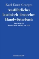 Ausführliches lateinisch-deutsches Handwörterbuch Band 4 (M-Q) Neusatz der 8. Auflage von 1913