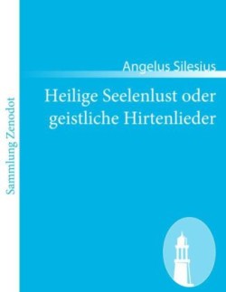 Heilige Seelenlust oder geistliche Hirtenlieder