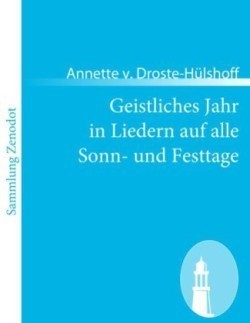 Geistliches Jahr in Liedern auf alle Sonn- und Festtage