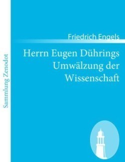 Herrn Eugen Dührings Umwälzung der Wissenschaft