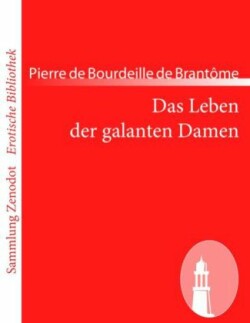 Das Leben der galanten Damen