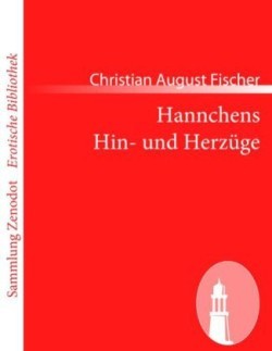 Hannchens Hin- und Herzüge