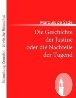 Die Geschichte der Justine oder die Nachteile der Tugend