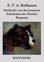 Nachricht von den neuesten Schicksalen des Hundes Berganza