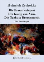 Branntweinpest / Der König von Akim / Die Nacht in Brczwezmcisl
