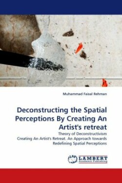 Deconstructing the Spatial Perceptions by Creating an Artist's Retreat