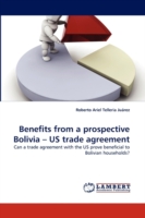 Benefits from a Prospective Bolivia - Us Trade Agreement