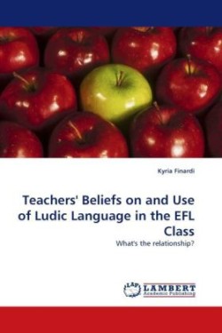 Teachers' Beliefs on and Use of Ludic Language in the EFL Class