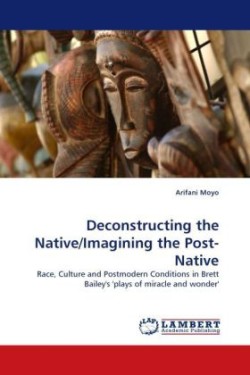 Deconstructing the Native/Imagining the Post-Native