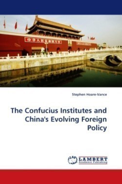 Confucius Institutes and China's Evolving Foreign Policy