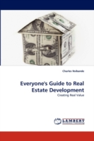 Everyone's Guide to Real Estate Development