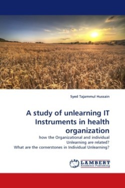 Study of Unlearning It Instruments in Health Organization
