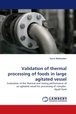 Validation of Thermal Processing of Foods in Large Agitated Vessel