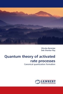 Quantum Theory of Activated Rate Processes